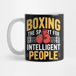 Boxing Shirt – The Sport for Intelligent People Funny Boxing Mug